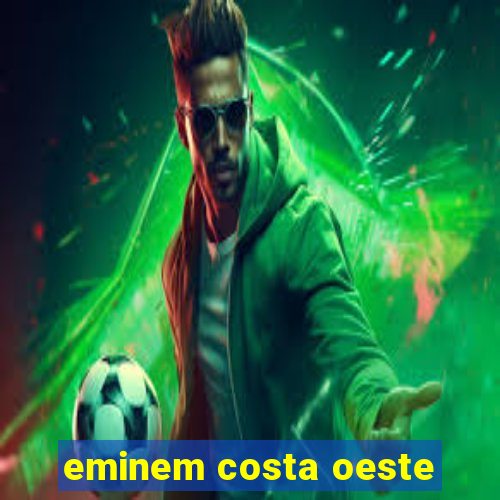 eminem costa oeste